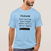 Please Don't confuse your Google Search T-Shirt (Vorderseite)