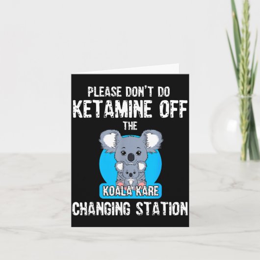 Please Don't Do Ketamine Off The Koala Kare Changi Karte (Vorderseite)
