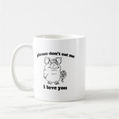 Please Don't Eat Me, I Love You Funny Saying Novel Kaffeetasse (Links)