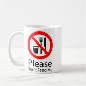 Please Don't Feed Me Funny  Kaffeetasse (Links)