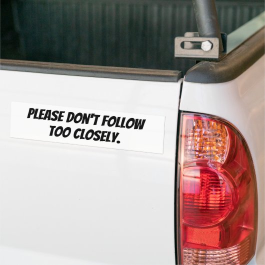Please Don't Follow Too Closely Autoaufkleber (Auf Lkw)