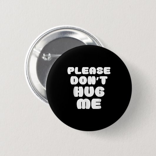 Please Don't Hug Me Funny Button (Vorne & Hinten)