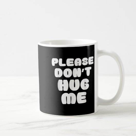 Please Don't Hug Me Funny  Kaffeetasse (Rechts)