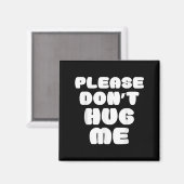 Please Don't Hug Me Funny  Magnet (Vorderseite/Rückseite)