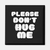 Please Don't Hug Me Funny  Magnet (Vorne)