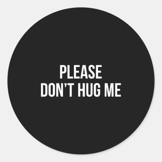 Please Don't Hug Me -  Runder Aufkleber (Vorderseite)