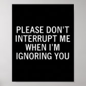 Please Don't Interrupt Me When I'm Ignoring You, S Poster (Vorne)