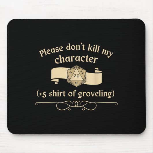 Please Don't Kill My Character +5 Shir Of Grovelin Mousepad (Vorne)