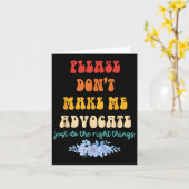 Please Don't Make Me Advocate Just Do The Right Th Karte (Gelbe Blume)