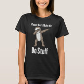 Please Don't Make Me Do Stuff Dabbing Sloth T-Shirt (Vorderseite)