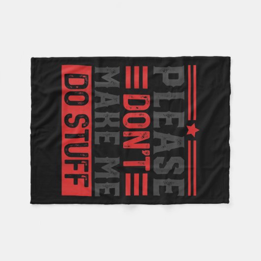 Please Don't Make Me Do Stuff  Fleecedecke (Vorderseite (Horizontal))