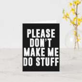 Please Don't Make Me Do Stuff For Lazy Teenager  Karte (Gelbe Blume)