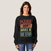 Please Don't Make Me Do Stuff For Lazy Teenager Sweatshirt (Vorne ganz)