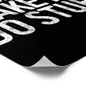 Please Don't Make Me Do Stuff Shirt Adult Kids Laz Poster (Ecke)