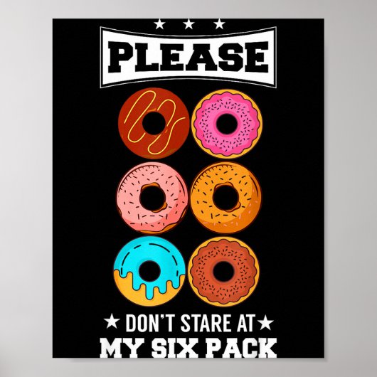 Please Don't Stare At My Six Pack Donut Poster (Vorne)