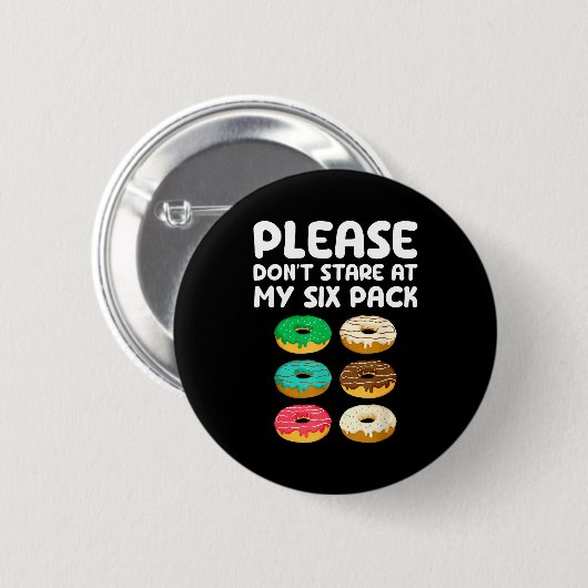 Please Don't Stare At My Six Pack Donuts Abs Funny Button (Vorne & Hinten)