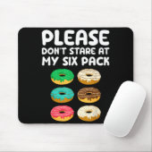 Please Don't Stare At My Six Pack Donuts Abs Funny Mousepad (Mit Mouse)