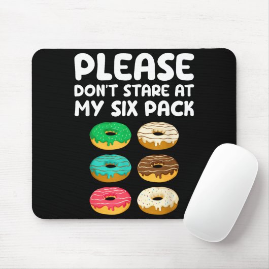 Please Don't Stare At My Six Pack Donuts Abs Funny Mousepad (Mit Mouse)