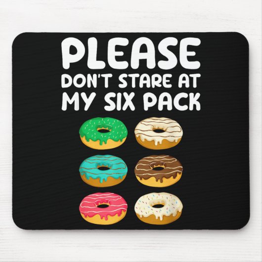 Please Don't Stare At My Six Pack Donuts Abs Funny Mousepad (Vorne)