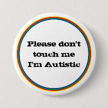 Please Don't Touch me Autistic Autism Awareness