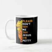 Please Don't Try Me Try Jesus Black Girl Magic Mel Kaffeetasse (Links)
