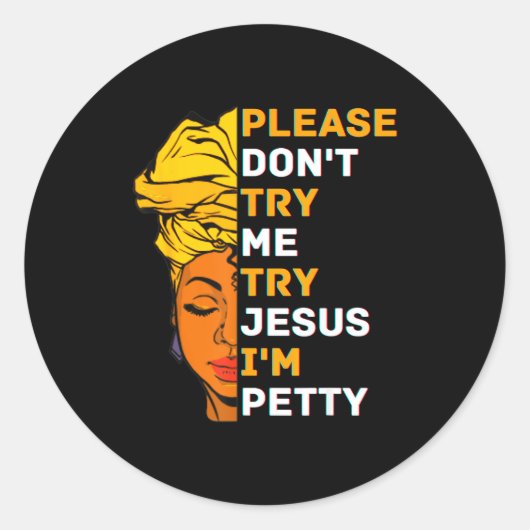 Please Don't Try Me Try Jesus Black Girl Magic Mel Runder Aufkleber (Vorderseite)