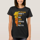 Please Don't Try Me Try Jesus Black Girl Magic Mel T-Shirt (Vorderseite)