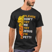 Please Don't Try Me Try Jesus Black Girl Magic Mel T-Shirt (Vorderseite)