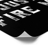 Please Just Fire Me Funny Working Job Quote Saying Poster (Ecke)