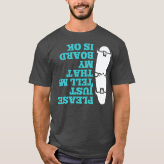 Please Just Tell Me My Skateboarding Men Boys T-Shirt