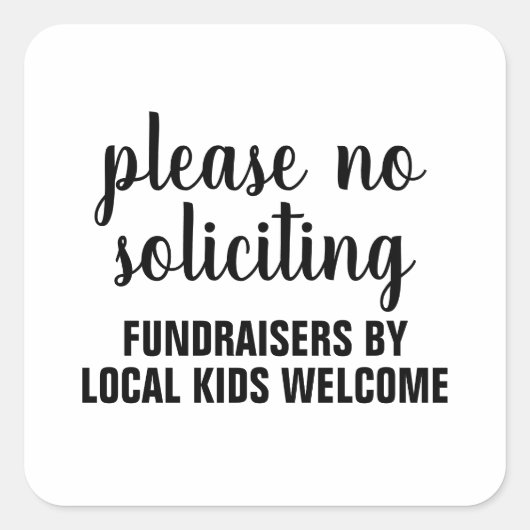 please no soliciting fundraisers by local kids quadratischer aufkleber (Vorderseite)