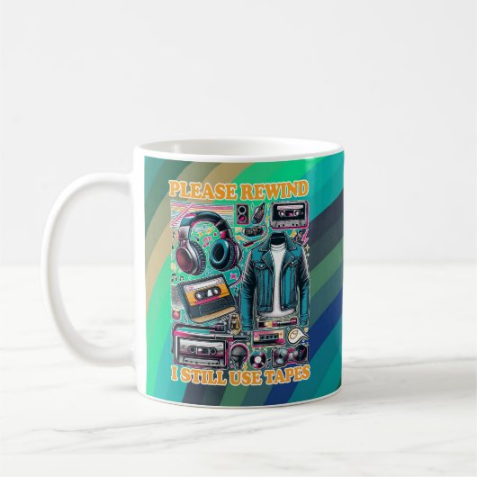 Please Rewind - I still Use Tabes Kaffeetasse (Links)