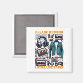 Please Rewind - I still Use Tabes Magnet (Vorderseite/Rückseite)