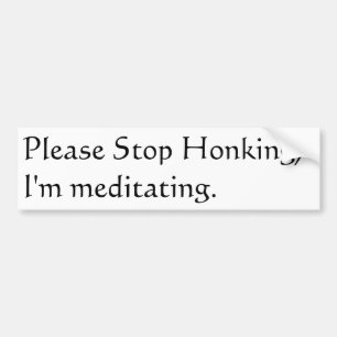 Please stop honking, I'm meditating. Autoaufkleber