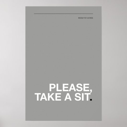 PLEASE, TAKE A SIT – Funny Bathroom Poster (Vorne)