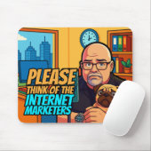 Please Think of the Internet Marketers Mousepad (Mit Mouse)
