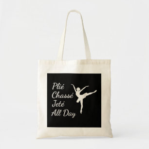 Plie Chasse Jete All Day  Cute Funny Ballet Dance  Tragetasche