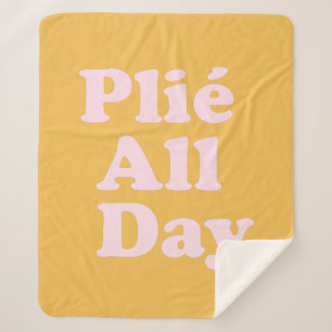 Plie The Day Fun Ballett Dancer Ballerina Sprichwo Sherpadecke