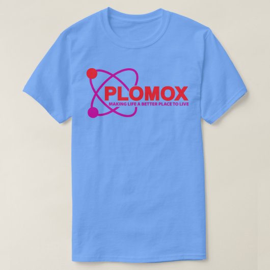 Plomox Das Leben zu einem besseren Ort machen T-Shirt (Design vorne)