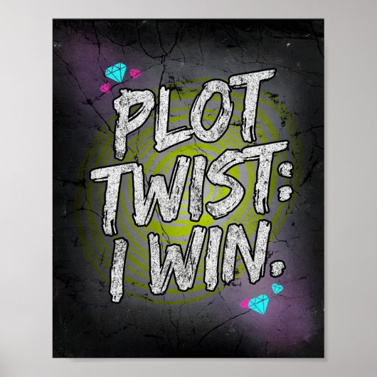 Plot Twist Ich Gewinne Trotzige Motivation Poster (Vorne)