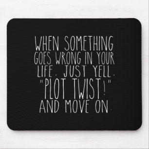 Plot Twist Lustiger Spruch Sarkastisch Mousepad