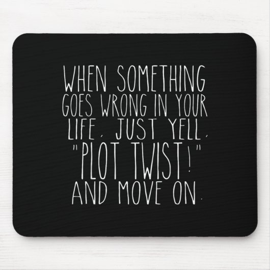Plot Twist Lustiger Spruch Sarkastisch Mousepad (Vorne)