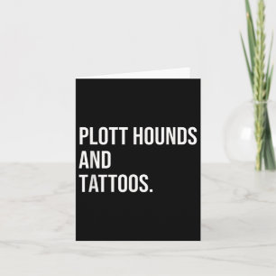 Plott Hounds und Tattoos Plotthound Eigentümer Hun Karte
