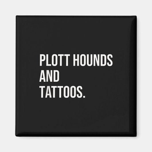 Plott Hounds und Tattoos Plotthound Eigentümer Hun Magnet (Vorne)