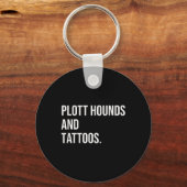 Plott Hounds und Tattoos Plotthound Eigentümer Hun Schlüsselanhänger (Vorderseite)