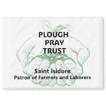 "Plough Pray Trust" Saint Isidore Magnet