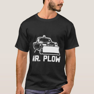 Plow T - Shirt Funny Sprichwort Plow Truck Sarcast