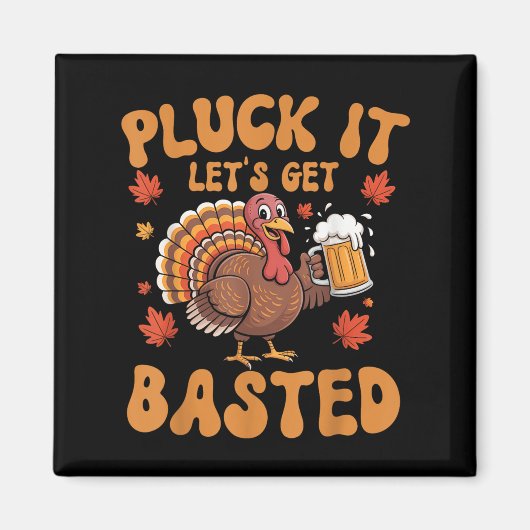 Pluck it Lasse Basted Funny Turkey Erntedank Magnet (Vorne)