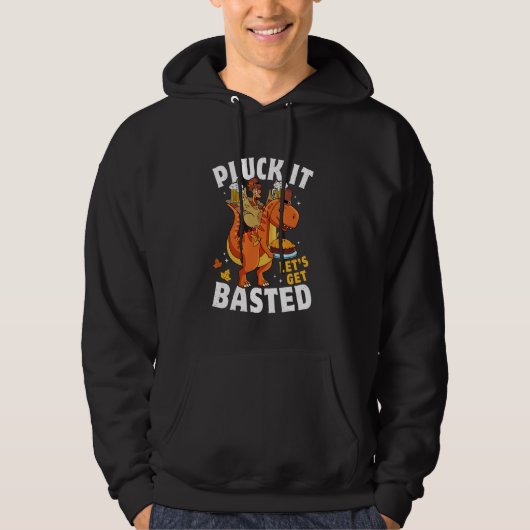 Pluck it Let's Basted Funny Turkey T Rex Danke Hoodie (Vorderseite)