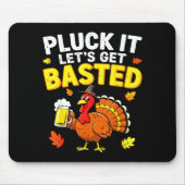 Pluck It Let's Get Basted Shirt Men Women Funny Th Mousepad (Vorne)